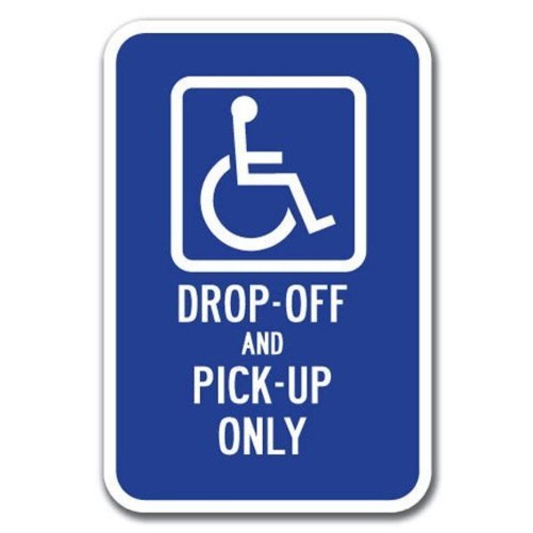 Signmission Handicap Drop-Off And Pick-Up Only 12inx18in Heavy Gauge Aluminums, A-1218 Drop Off - Handicap Drop A-1218 Drop Off - Handicap Drop